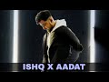 Ishq X Aadat Mashup Sunix Thakor Sagar Swarup Ishq X Aadat Mashup Full Song Mutelyrics
