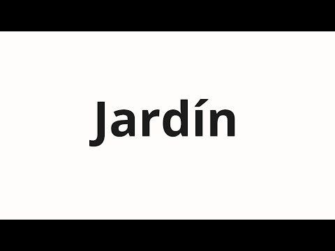 How to pronounce Jardín