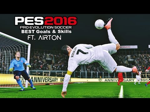 PES 2016 - Best Goals & Skills ft. Airton