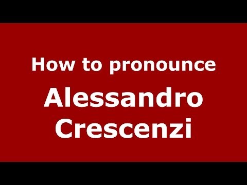 How to pronounce Alessandro Crescenzi (Italian/Italy)  - PronounceNames.com