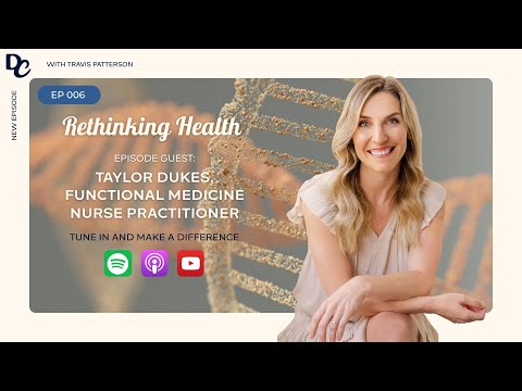 Rethinking Health with Taylor Dukes