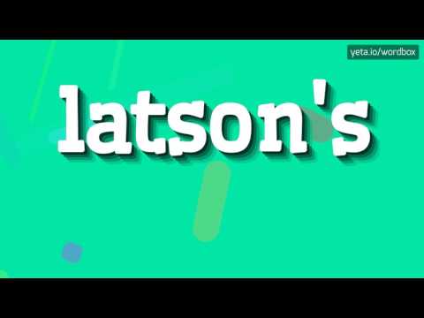 LATSON'S - HOW TO SAY LATSON'S? #latson's