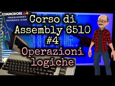 Corso di Assembly #4 / Operatori logici / Commodore 64