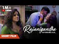 Rajanigandha Bengali Short Film Kamalika Banerjee Debopriyo Mukherjee