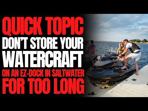Don't Store Your Watercraft on an EZ Dock in Saltwater For Too Long: WCJ Quick Topic