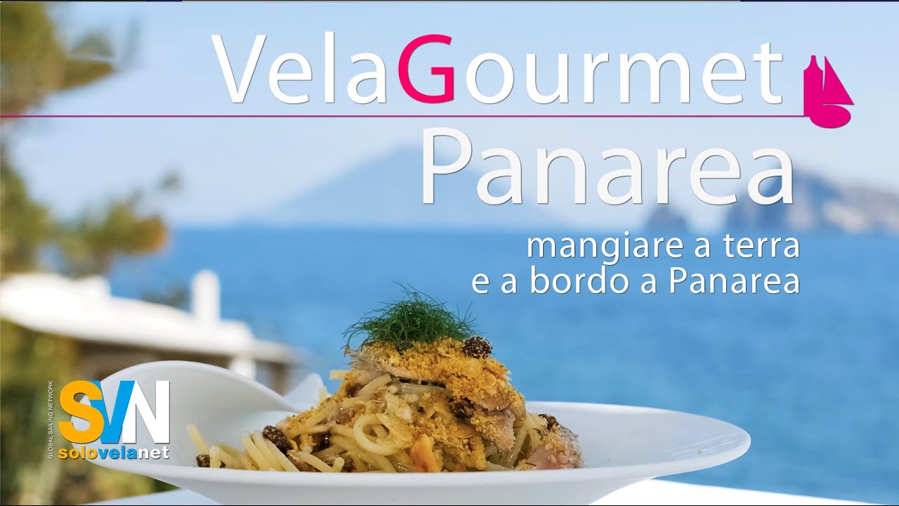 Velagourmet - Panarea: what to eat while sailing