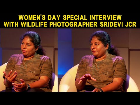 Women's day Special Interview with Sridevi JCR -Wildlife Photographer |Successful Women Photographer