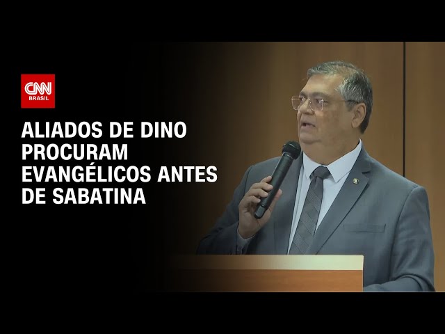 Aliados de Dino procuram evangélicos antes de sabatina | BASTIDORES CNN