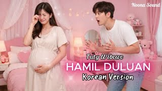 Download lagu Hamil Duluan (Korean Version) - Tuty Wibowo | Cover by Noona Sound mp3