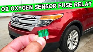 Ford Explorer O2 Oxygen Sensor Fuse Relay Location Replacement 2011 2012 2013 2014 2015