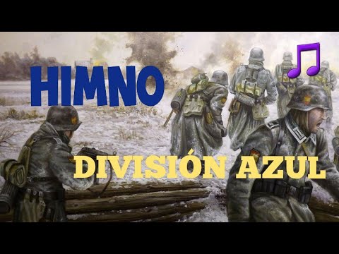 HIMNO DE LA DIVISIÓN AZUL - LA PATRIA ESPAÑOLA
