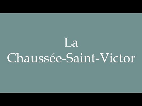 How to Pronounce ''La Chaussée-Saint-Victor'' (The Chaussée-Saint-Victor) Correctly in French