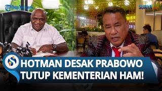 "GAK GUNA MENTERINYA!" Hotman Paris Desak Prabowo untuk Tutup Kementerian HAM