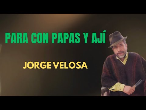 Para Con Papas Y Ají - Jorge Velosa y los…