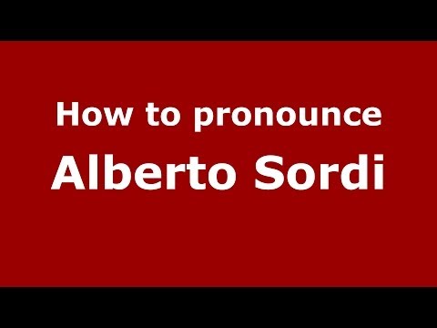 How to pronounce Alberto Sordi (Italian/Italy) - PronounceNames.com