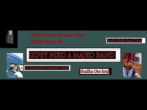 GIPSY NIKO A MAJKO BAND DENAŠ PETU DENAŠ COVER M.TANCOŠ