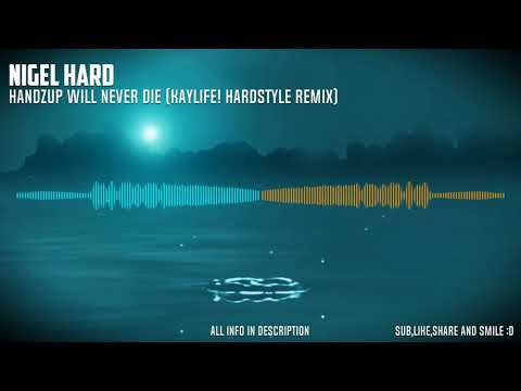 Nigel Hard - Handzup Will Never Die  ( KayLife! Hardstyle Remix ) | Dance & EDM