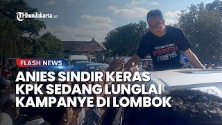 Sindiran Anies ke KPK yang Sedang Melemah, Ungkap Janji Akan Perbaiki Marwah jika Nanti Terpilih!