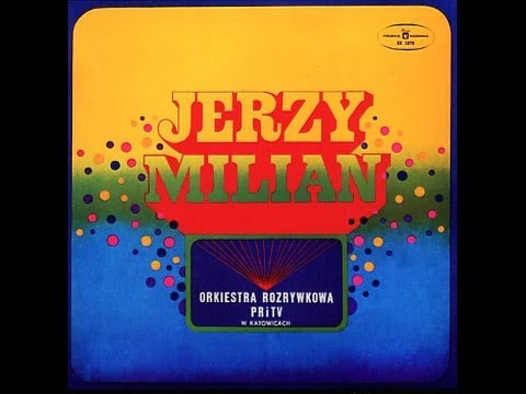 Jerzy Milian - Orkiestra Rozrywkowa PRiTV W Katowicach (FULL ALBUM, jazz-funk, 1975, Poland)