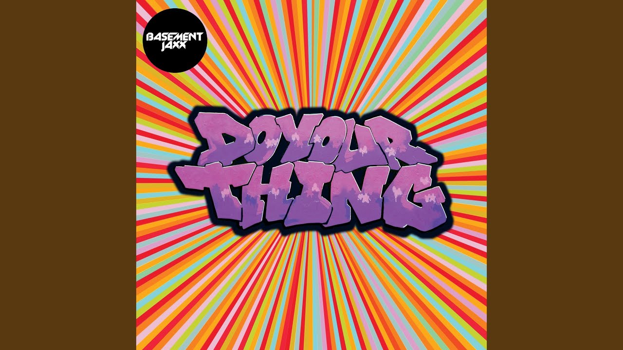 Basement Jaxx - Do Your Thing • CIB trailer