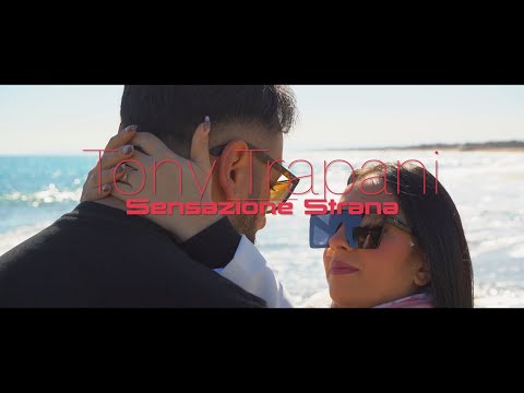 Tony Trapani - Sensazione Strana (Video Ufficiale 2022)