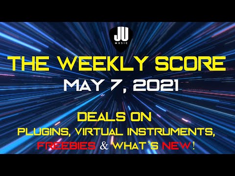 Deals on Plugins and Virtual Instruments | May 7, 2021 | Weekly Score