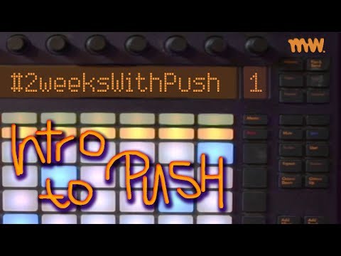 Intro to Push 1 // Day 1 // #2WeeksWithPush