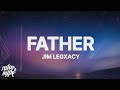 Jim Legxacy Father Lyrics