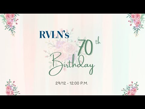 RVLN’s  || 70th Birthday