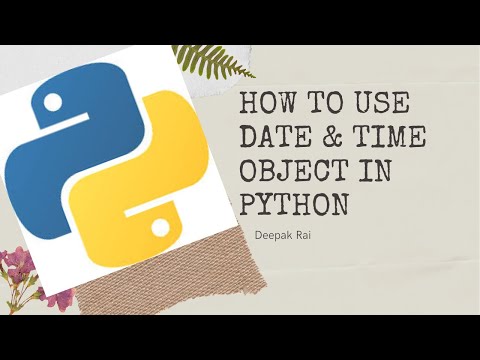 How To Use Date And Time Object In Python Python Tutorial For Beginner