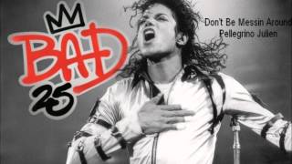 Don&#39;t Be Messin Around -Michael Jackson- Bad 25th