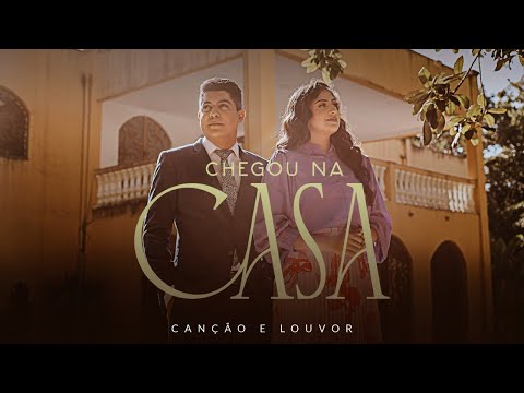 Canção e Louvor - Chegou Na Casa (Vídeo Oficial)