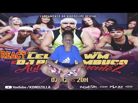 REACT - MC Leléto, MC WM e DJ Pernambuco - Automaticamente 2 (KondZilla)