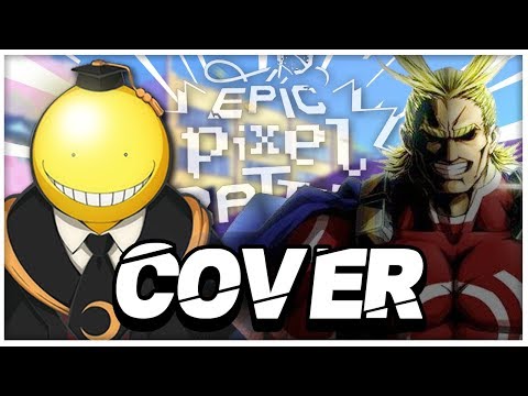 COVER | All Might Vs Koro Sensei - EPIC PIXEL BATTLE | BARLLYX