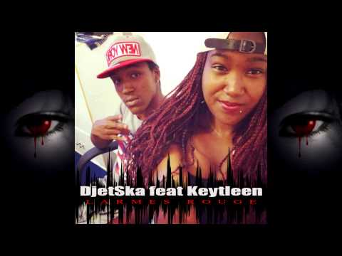 DjetSka Feat Keytleen- Larmes Rouge