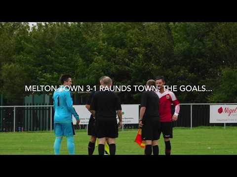 MELTON TOWN 3-1 RAUNDS TOWN: THE GOALS...