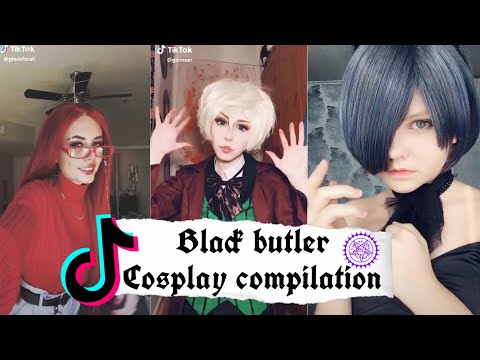 •BLACK BUTLER COSPLAY COMPILATION [TIK TOK]•