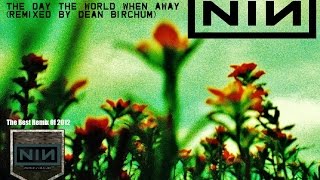 Nine Inch Nails -  T.D.T.W.W.A. (Remixed By Dean Birchum) (2012)