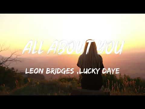 Leon Bridges , Lucky Daye - All About You (LYRICS)