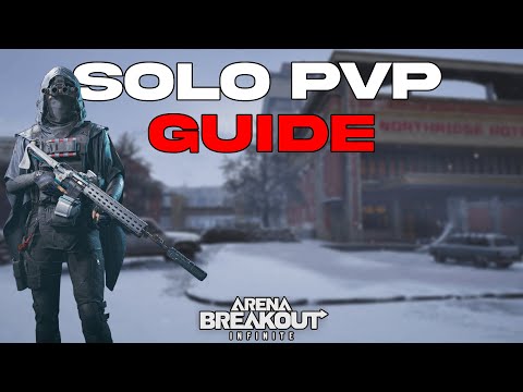 HOW TO PLAY SOLO PVP GUIDE | Arena Breakout Infinite