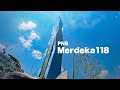 Merdeka 118 Malaysia - Rising of The World's Second Tallest