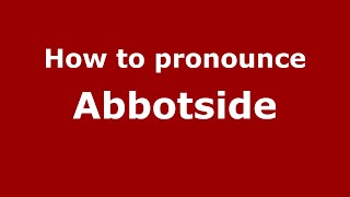 How to pronounce Abbotside