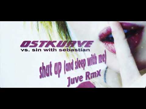 DJ Ostkurve vs. Sin With Sebastian - Shut Up (and sleep with me) Juve RmX 