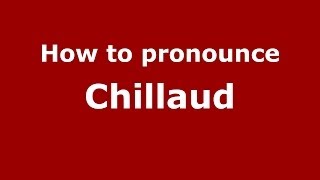 How to pronounce Chillaud
