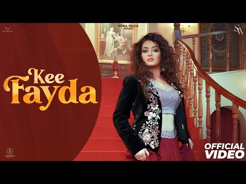 Kee Fayda (Official Video) | Sona Walia | Tren D | Shayar Sadeek | Latest Punjabi Song 2025