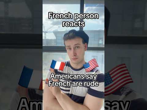 French person reacts to… Americans saying the French are rude 🤬🇫🇷