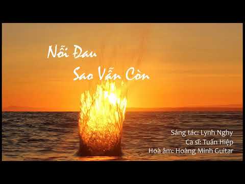 Nỗi đau sao vẫn còn Sheet - Tuấn Hiệp