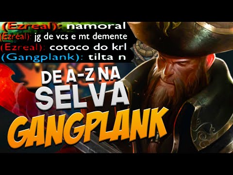 TILTA NÃO HAHAHA! O FAMOSO GP QUE NÃO GANKA, MAS TILTA XD! | DE A-Z NA SELVA | GANGPLANK