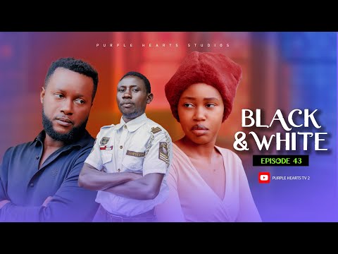 BLACK AND WHITE Episode 43 @purpleheartsstudios @Purpleheartstvurban