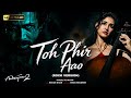 Toh Phir Aao Rock Version Awarapan 2 Emraan Hashmi Disha Patani New Hindi Sad Song 2026